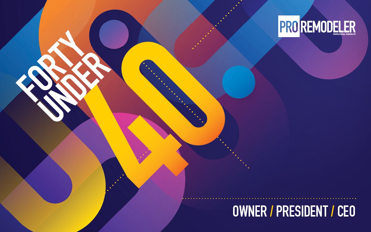 forty under 40 pro remodeler