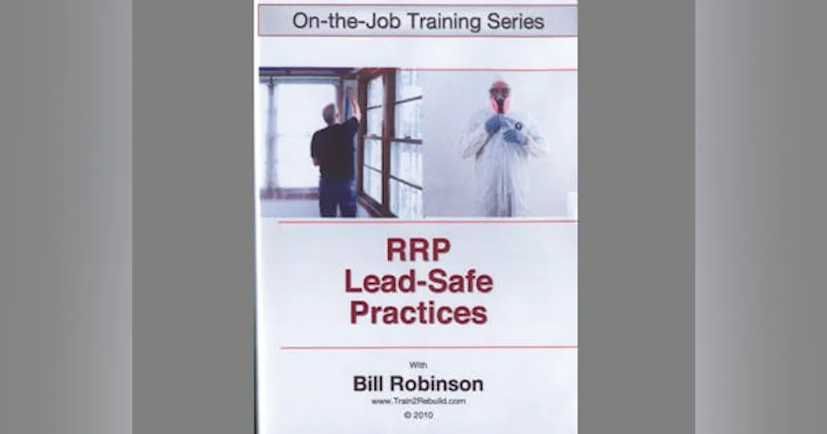 RRP Lead-Safe Practices DVD | Pro Remodeler